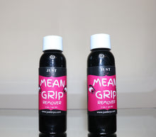 Load image into Gallery viewer, Mean Grip Remover (5464533532836)